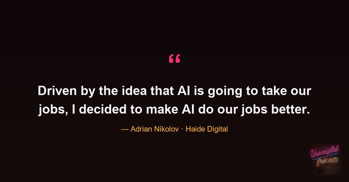 Adrian Nikolov quote: I decided to make AI do our jobs better